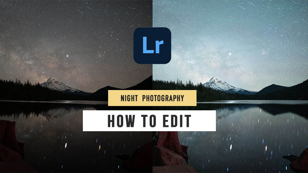 How To Edit Night Photography Photos In Adobe Lightroom